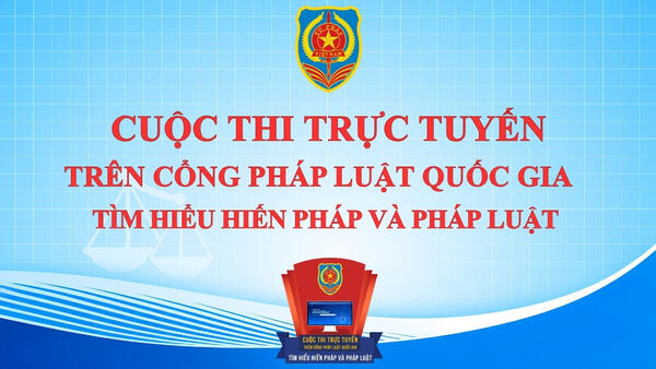 Về việc tuyên truyền, hưởng ứng tham gia Cuộc thi trực tuyến Tìm hiểu về Hiến pháp và pháp luật trong kỷ nguyên số